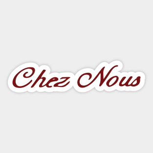 Chez Nous Sticker